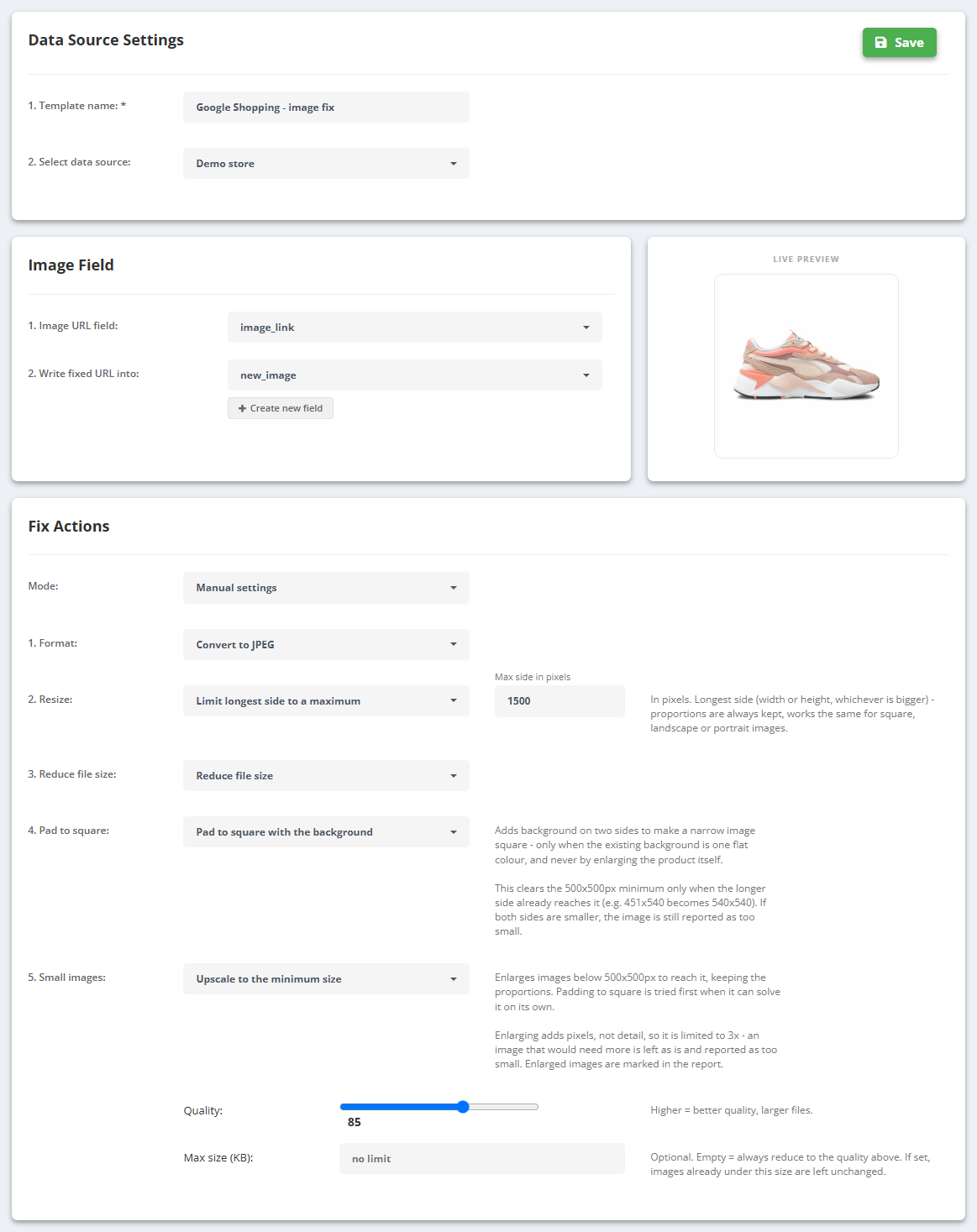 Image Fix template “Google Shopping - image fix”: data source Demo store, Image URL field image_link, output field new_image, live preview of a product photo; Fix Actions - Manual settings, Convert to JPEG, limit the longest side to 1500 px, Reduce file size, Pad to square with the background, Upscale to the minimum size, quality 85